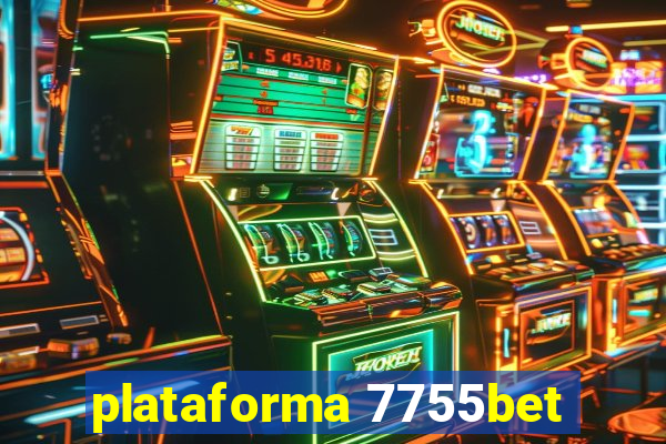 plataforma 7755bet